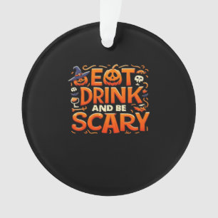 Halloween Eat Drink And Be Scary Ornament