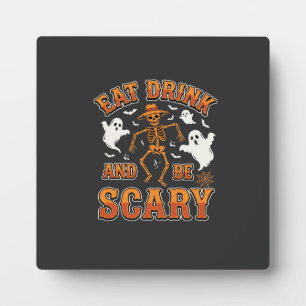 Halloween Eat Drink Be Scary Ghost Design_1 Plaque