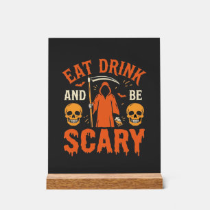 Halloween Eat Drink Be Scary Reaper Design_1 Acrylic Sign