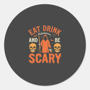 Halloween Eat Drink Be Scary Reaper Design_1 Classic Round Sticker