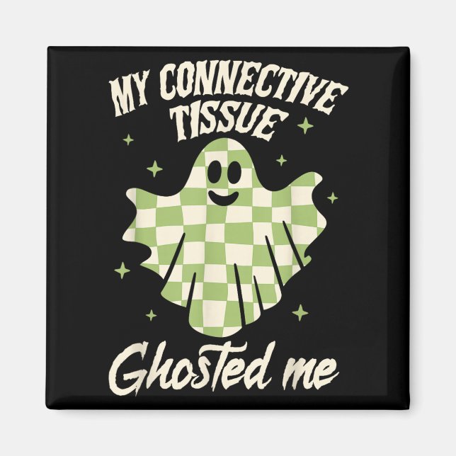 Halloween Eds Ehlers-danlos My Connective Tissue G Magnet (Front)