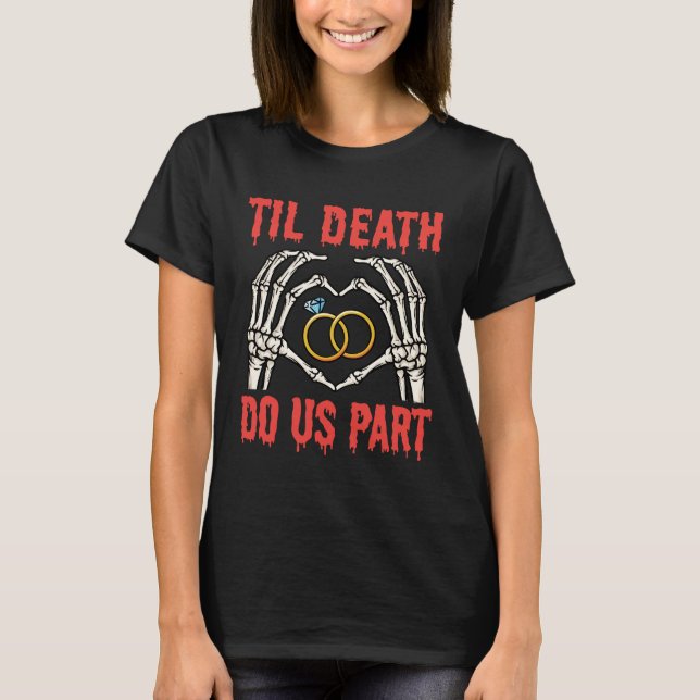 Halloween Engagement Til Death Do Us Part T-Shirt (Front)