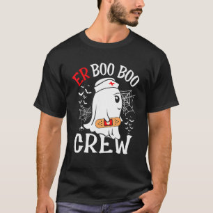 Halloween ER Costume ER Boo Boo Crew Nurse Ghost N T-Shirt