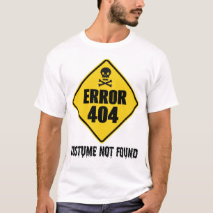 Halloween Error 404 Costume Not Found T-Shirt