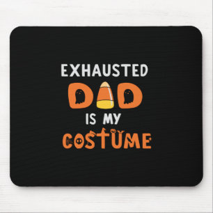 Halloween Exhausted Dad is My Costume Birthday Mouse Mat