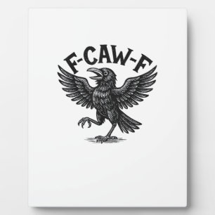 Halloween F-Caw-F Bird Crow Women Men Minimal Clea Plaque