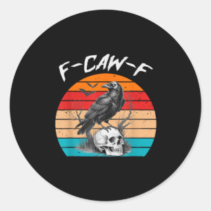 Halloween F Caw F Black Bird F-caw-f Crow Women Me Classic Round Sticker