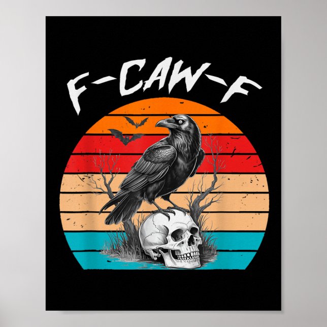 Halloween F Caw F Black Bird F-caw-f Crow Women Me Poster (Front)