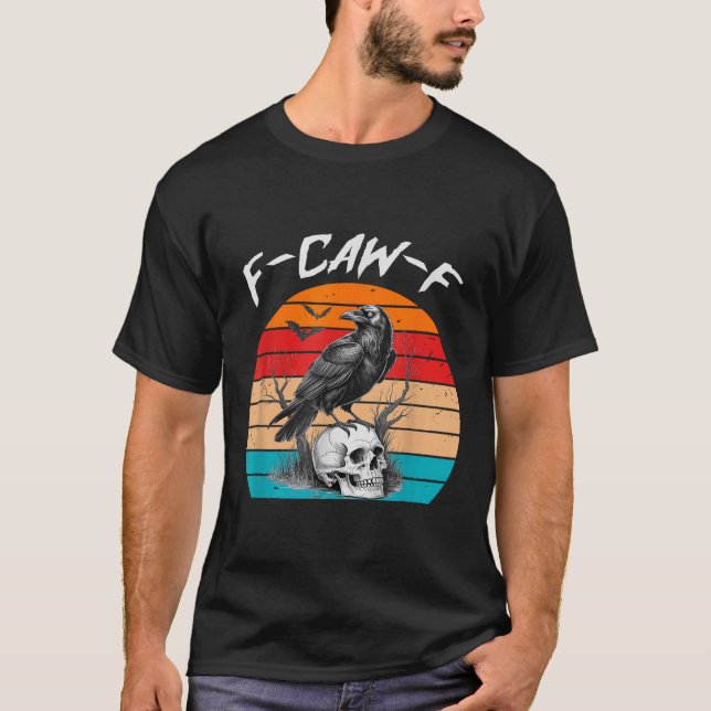 Halloween F Caw F Black Bird F-caw-f Crow Women Me T-Shirt (Front)