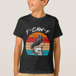 Halloween F Caw F Black Bird F-caw-f Crow Women Me T-Shirt