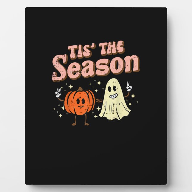Halloween Fall Tis The Season Costume Women Girls  Plaque (Front)