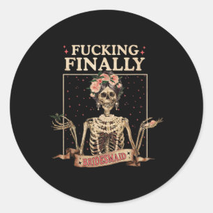 Halloween Fcking Finally Bridesmaid Skeleton Chelo Classic Round Sticker