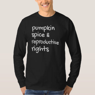 Halloween Feminist Pumpkin Spice And Reproductive T-Shirt
