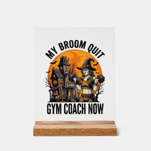Halloween Fitness Trainer Witch Pumpkin Workout Gr Acrylic Sign