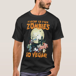 Halloween Flesh Is For Zombies Go Vegan Halloween T-Shirt
