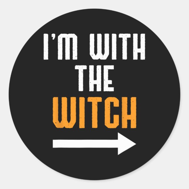 Halloween For Men I'm With The Witch Fun Halloween Classic Round Sticker (Front)