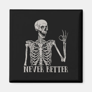 Halloween For Women Never Better Skeleton Fun Sku Magnet