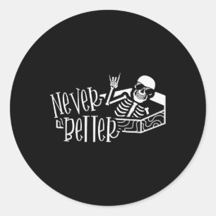 Halloween For Women Never Better Skeleton Funny S Classic Round Sticker