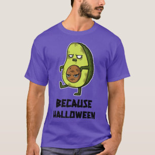 Halloween Funny Because Halloween Zombie Avocado C T-Shirt