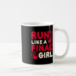 Halloween Funny Costume Run Like A Final Girl Horr Coffee Mug