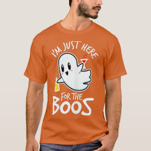 Halloween Funny Im Just Here For The Boos Cute Gho T-Shirt