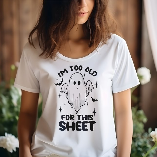 HALLOWEEN FUNNY I'M TOO OLD FOR THIS SHEET GHOST T-Shirt (Creator Uploaded)