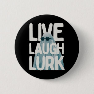 Halloween Funny Lurk Live Laugh Love Ghost Costume 6 Cm Round Badge
