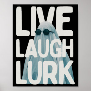 Halloween Funny Lurk Live Laugh Love Ghost Costume Poster