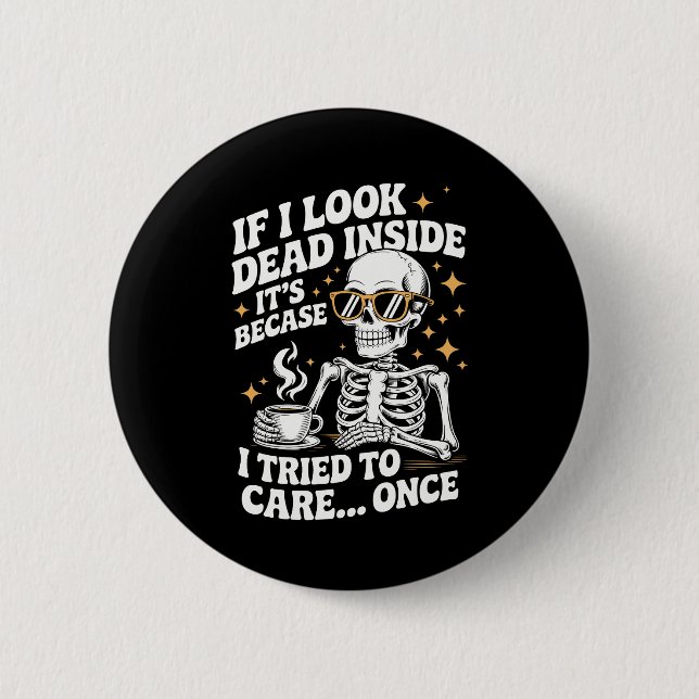 Halloween Funny Sarcastic Dead Inside 6 Cm Round Badge (Front)