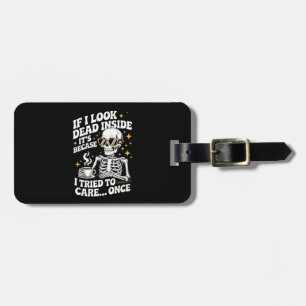 Halloween Funny Sarcastic Dead Inside Luggage Tag