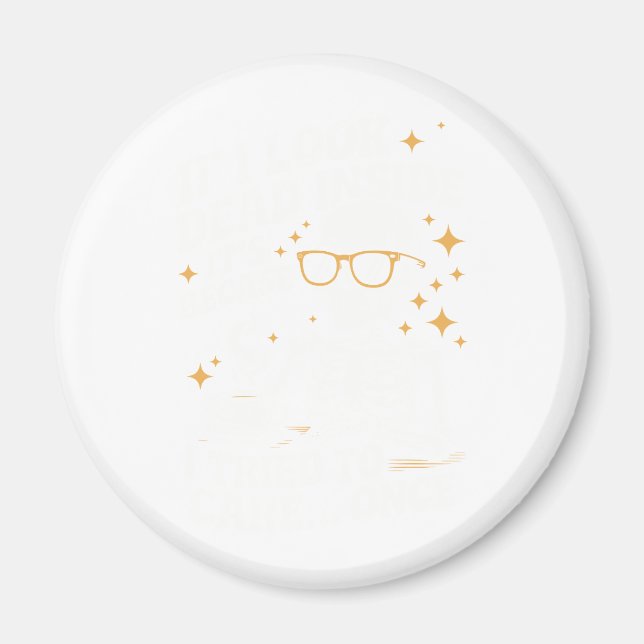 Halloween Funny Sarcastic Dead Inside Magnet (Front)