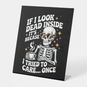 Halloween Funny Sarcastic Dead Inside Pedestal Sign