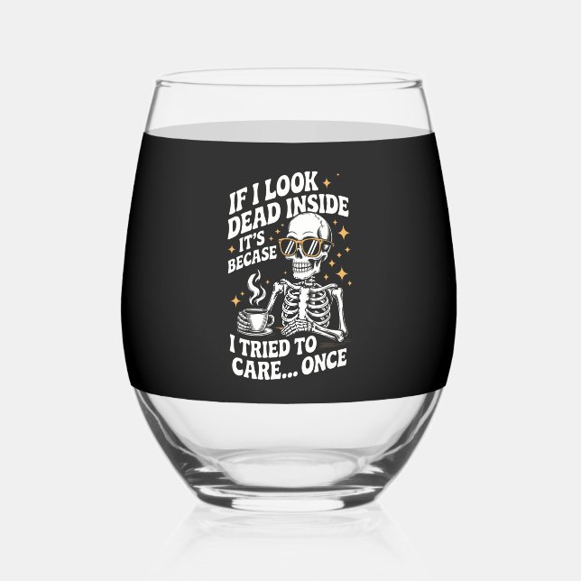 Halloween Funny Sarcastic Dead Inside Stemless Wine Glass (Front)