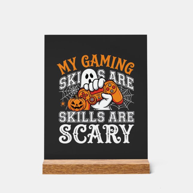 Halloween Gaming Skills Are Scary Ghost Controller Acrylic Sign (Front)