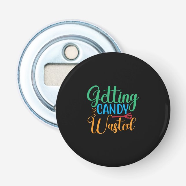 Halloween Getting Candy Wasted Birthday Bottle Opener (Front)