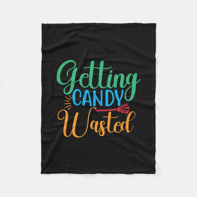 Halloween Getting Candy Wasted Birthday Fleece Blanket (Front)