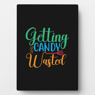 Halloween Getting Candy Wasted Birthday Plaque