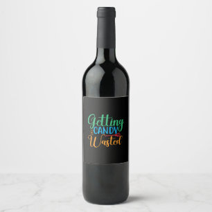 Halloween Getting Candy Wasted Birthday Wine Label