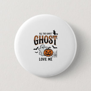 Halloween Ghost All The Ghost Love Me Funny Vintag 6 Cm Round Badge