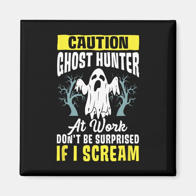Halloween Ghost Hunter Work Paranormal Ghost Hunti Magnet (Front)