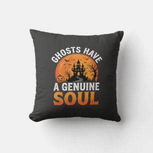 Halloween Ghosts Have a Genuine Soul Design Cushion