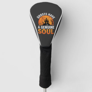 Halloween Ghosts Have a Genuine Soul Design Golf Head Cover