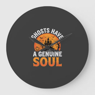 Halloween Ghosts Have a Genuine Soul Design Large Clock