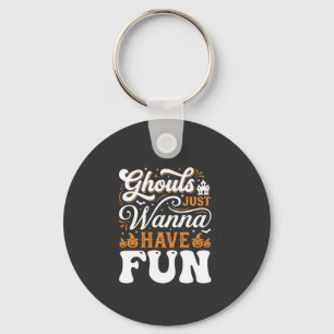 Halloween Ghouls Just Wanna Have Fun Design_1 Key Ring