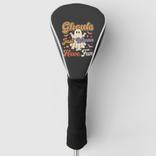 Halloween Ghouls Just Wanna Have Fun Ghost Design Golf Head Cover