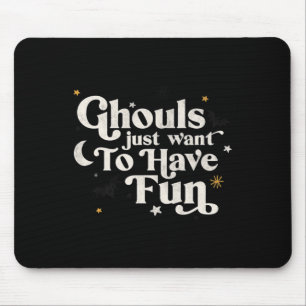 Halloween Ghouls Just Want To Have Fun Mouse Mat