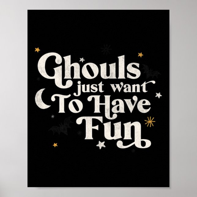 Halloween Ghouls Just Want To Have Fun  Poster (Front)