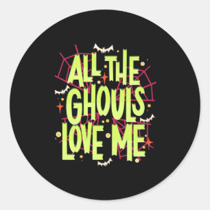 Halloween Gift All The Ghouls Love Me Classic Round Sticker