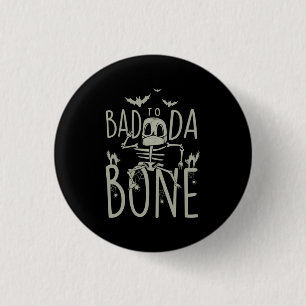 Halloween Gift Bad To Da Bone 3 Cm Round Badge