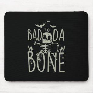 Halloween Gift Bad To Da Bone Mouse Mat